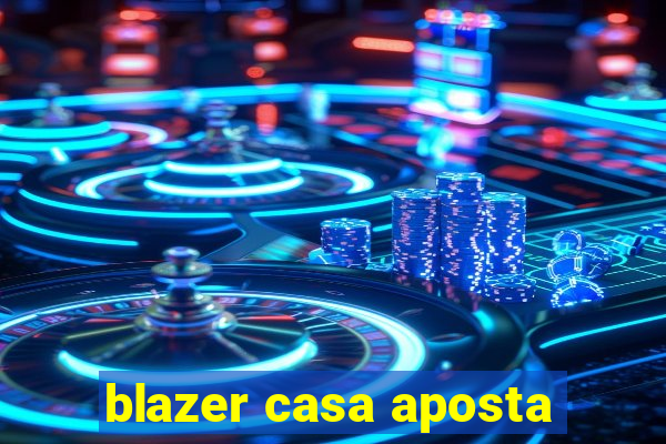 blazer casa aposta